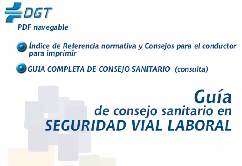 Guía de consejo sanitario en Seguridad Vial Laboral: índice de referencia normativa y consejos para el conductor 